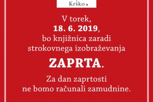 ZAPRTO zaradi izobraževanja