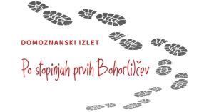 DOMOZNANSKI IZLET, po stopinjah prvih Bohor(i)čev