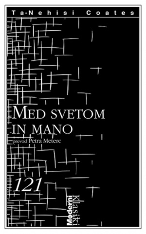 MED SVETOM IN MANO, Ta-Nehisi Coates