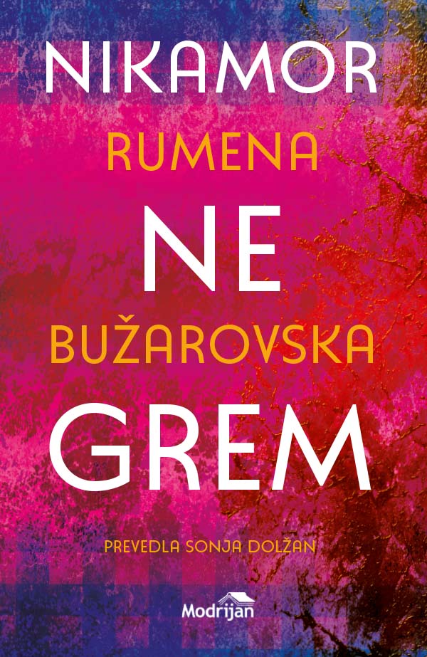 NIKAMOR NE GREM, Rumena Bužarovska