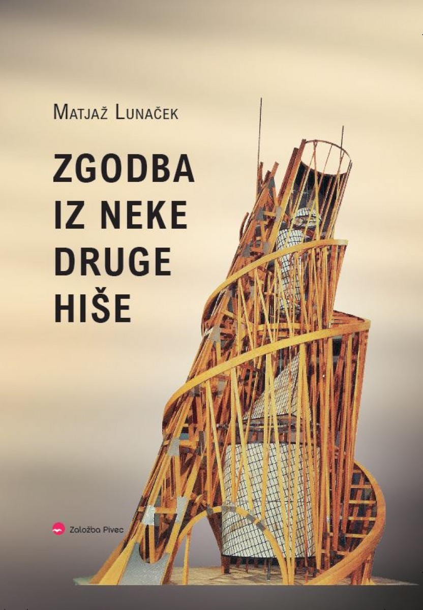 ZGODBA IZ NEKE DRUGE HIŠE, Matjaž Lunaček