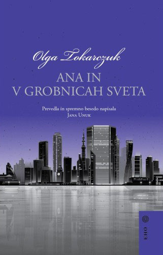 ANA IN V GROBNICAH SVETA, Olga Tokarczuk