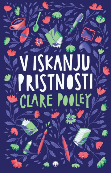 V ISKANJU PRISTNOSTI, Clare Pooley